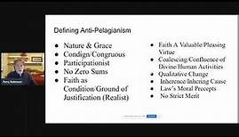 Perry Robinson: Defining ANTI-PELAGIANISM