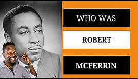 Who was Robert McFerrin