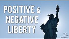 Positive and Negative Liberty (Isaiah Berlin - Two Concepts of Liberty)