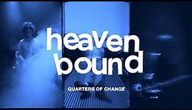 Quarters of Change - Heaven Bound