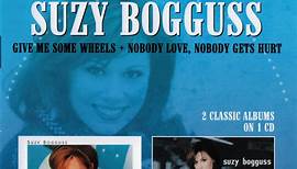 Suzy Bogguss - Give Me Some Wheels   Nobody Love, Nobody Gets Hurt
