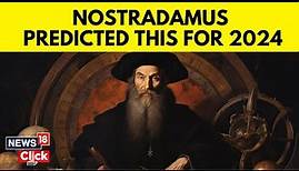 Nostradamus 2024 Predictions | What Has Nostradamus Predicted For 2024? | English News | N18V