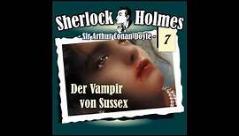 Sherlock Holmes (Die Originale) - Fall 07: Der Vampir von Sussex (Komplettes Hörspiel)