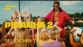 PIRANHA 2 - Trailer deutsch