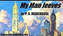 MY MAN JEEVES - FULL AudioBook by P. G. WODEHOUSE | Greatest AudioBooks