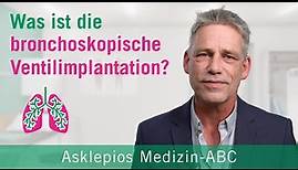Was ist die bronchoskopische Ventilimplantation? - Medizin ABC | Asklepios