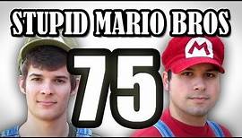 Stupid Mario Brothers - Episode 75