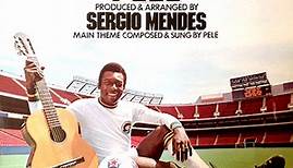 Sérgio Mendes - Pelé (Original Motion Picture Soundtrack)