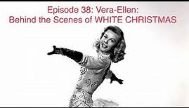 Episode 38: Vera-Ellen: Behind the Scenes of White Christmas @CRF-ds7ie