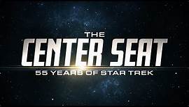 THE CENTER SEAT: 55 YEARS OF STAR TREK (Official Trailer)