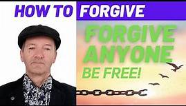 How to Forgive | Quick and Easy | Four Steps to Forgiveness