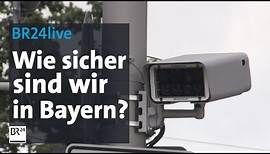 Wie sicher sind wir in Bayern? | Münchner Runde | BR24live