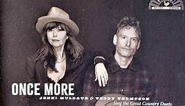 Jenni Muldaur & Teddy Thompson - Once More (Sing The Great Country Duets)