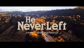He Never Left (2024) — Coming Soon Featurette