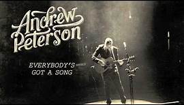 Andrew Peterson - Everybody's Got A Song (Official Audio)