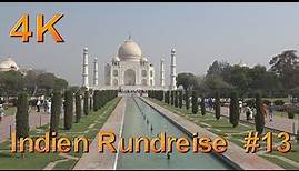 Indien Rundreise Doku, Taj Mahal Sehenswürdigkeiten in 4K Ultra Hd Teil 13 von 15