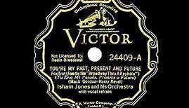 1933 Isham Jones - You’re My Past Present And Future (Joe Martin, vocal)