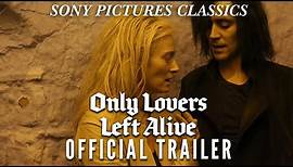 Only Lovers Left Alive | Official Trailer HD (2013)