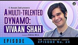 A Multi-Talented Dynamo | Episode 24 | Vivaan Shah