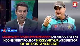 Legendary pacer #WasimAkram lashes out at the inconsistent role of #MickeyArthur