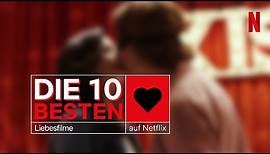 Die 10 besten Liebesfilme auf Netflix | Netflix