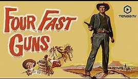 Four Fast Guns | Western | Full Movie
