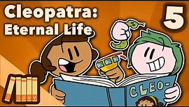 Cleopatra - Eternal Life - Egyptian History - Extra History - Part 5