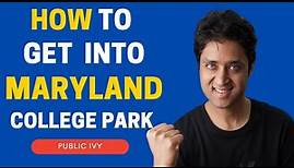 University of Maryland | COMPLETE GUIDE ON HOW TO GET IN UMaryland | College Admission |College vlog