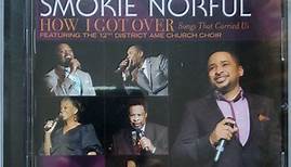 Smokie Norful Featuring The 12th District Ame Church Choir - How I Got Over... Songs That Carried Us
