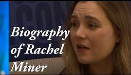 Biography of Rachel Miner | E-Celebrity News |
