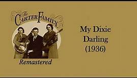 The Carter Family - My Dixie Darling (1936)
