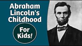 Abraham Lincoln for Kids - Part 1 (Childhood) | Bedtime History