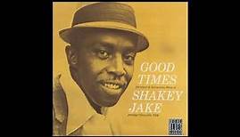 Shakey Jake Harris -Good Times(Full album)