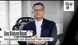 Das Bistum Basel | Vorgestellt von Bischof Felix Gmür