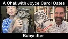 A Chat with Joyce Carol Oates - Babysitter