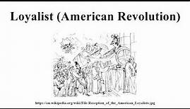 Loyalist (American Revolution)