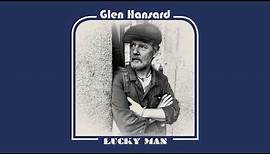 Glen Hansard - "Lucky Man" (Full Album Stream)