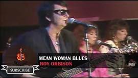 ROY ORBISON - MEAN WOMAN BLUES, Live In Texas 1986