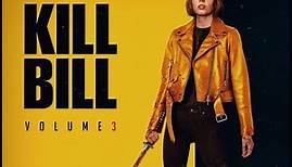Kill Bill: Vol. 3 - Official (2024) | First Look & Teaser Release Date and Cast