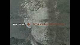 Glen Hansard - "Short Life" (Full Album Stream)