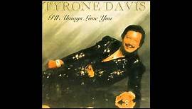 I'll Always Love You - Tyrone Davis