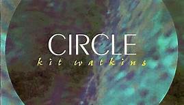 Kit Watkins - Circle