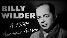 Billy Wilder: A 1950s American Auteur