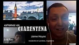 Cuarentena 2 - Jaime Hoyos - Londres UK