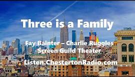 Three is a Family - Fay Bainter - Charlie Ruggles - Screen Guild Theater