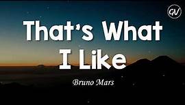 Bruno Mars - That's What I Like [Lyrics]