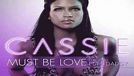 Cassie | Must Be love (Lyrics)