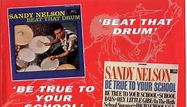 Sandy Nelson - Beat That Drum / Be True To Your School