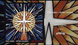 THE LORD + PETRA HADEN - "Devotional"