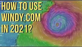 How To Use Windy.com In 2021 - The Ultimate Guide